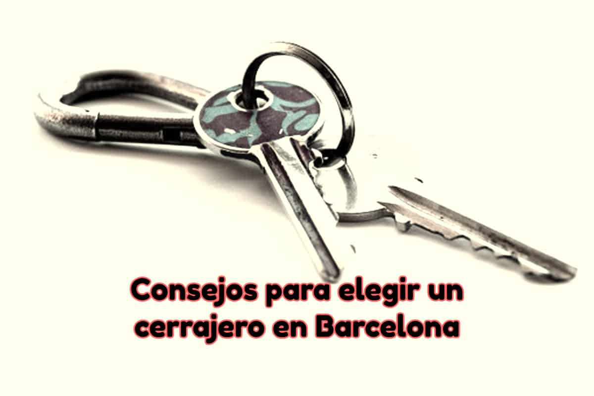 Consejos para elegir un cerrajero en Barcelona