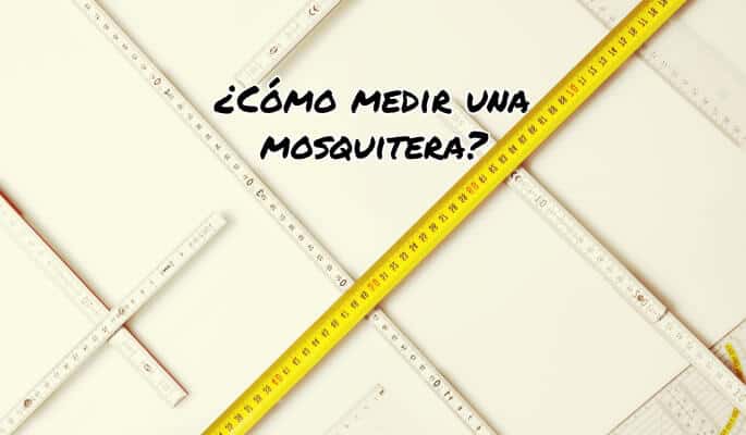 Cómo medir una mosquitera