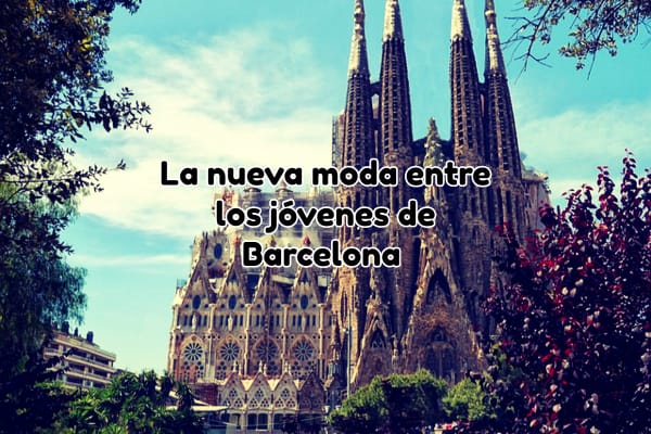 La nueva moda entre los jóvenes de Barcelona