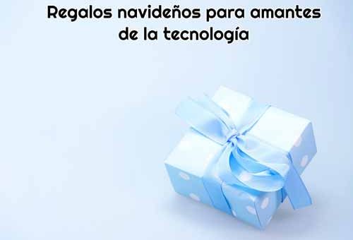 regalos navidenos para amantes de tecnologia