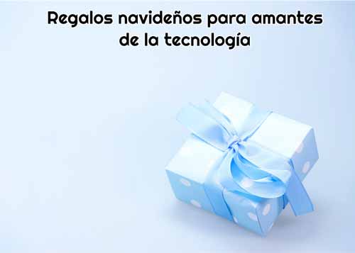 regalos navidenos para amantes de tecnologia